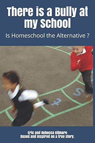 There Is a Bully at My School Is Homeschool the Alternative ?