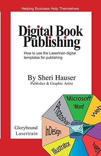 Digital Book Publishing How to Use the Lasertrain Digital Templates for Publishing