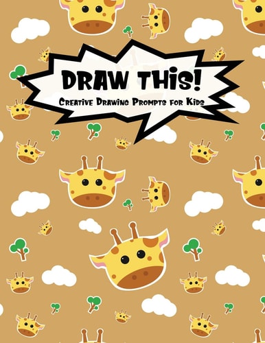 Draw This! 100 Drawing Prompts for Kids - Cute Giraffe - Version 1