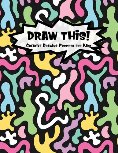 Draw This! 100 Drawing Prompts for Kids Dark Rainbow Abstract 1 Version 1