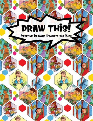 Draw This! 100 Drawing Prompts for Kids Family Cartoon 3 Version 1