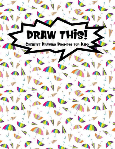 Draw This! 100 Drawing Prompts for Kids - Rainbow Umbrella - Version 1