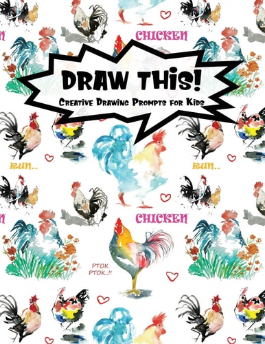 Draw This! 100 Drawing Prompts for Kids - Watercolor Chicken - Version 1