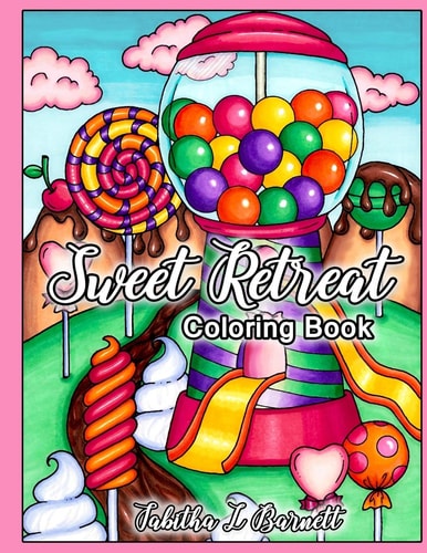 Sweet Retreat Adult Candy Land and Sweets Coloring Book
