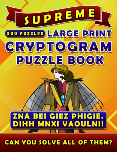 Supreme Large Print Cryptogram Puzzle Books (300 Puzzles) Cryptoquotes Crypto Quips. Cryptoquip Puzzle Books for Adults.