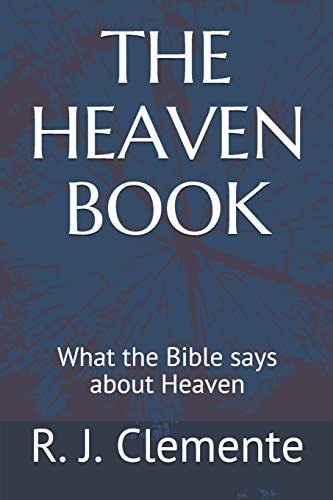 The Heaven Book What the Bible Says about Heaven