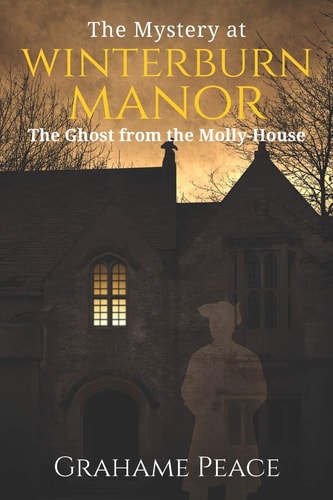 The Mystery at Winterburn Manor The Ghost from the Molly-House