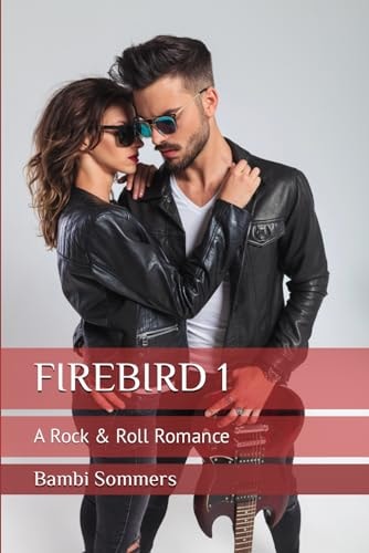 Firebird 1 A Rock & Roll Romance
