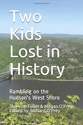 Two Kids Lost in History: Rambling on the Hudson's West Shore