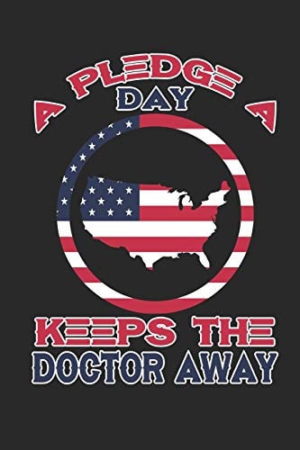 A Pledge a Day Keeps The Doctor Away 120 Pages, Soft Matte Cover, 6 X 9