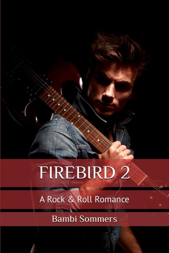Firebird 2 A Rock & Roll Romance