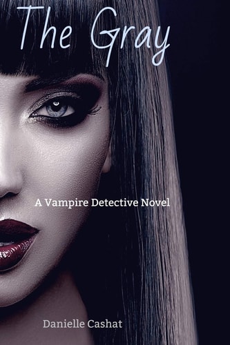 The Gray A Vampire Detective Novel