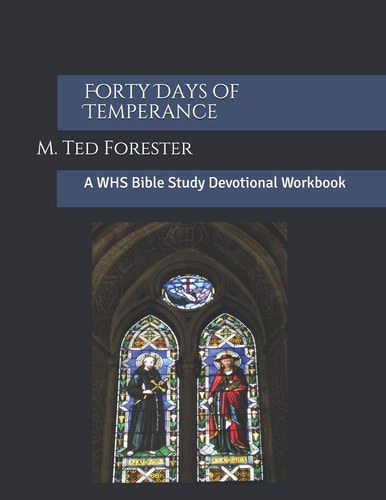 Forty Days of Temperance A WHS Bible Study Devotional Workbook