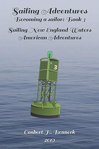 Sailing Adventures, Becoming a Sailor Book 3: Sailing New England Waters, American Adventures