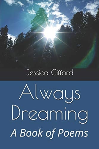 Always Dreaming A Book of Poems