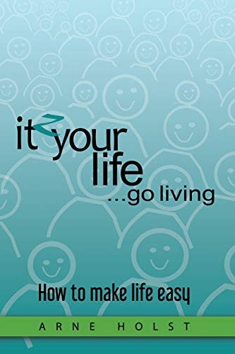 Itzyourlife... Go Living How to Make Life Easy