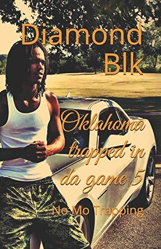 Oklahoma Trapped in Da Game 5 No Mo Trapping