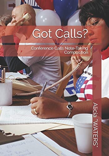Got Calls? (Conference Calls Note-Taking Composition)
