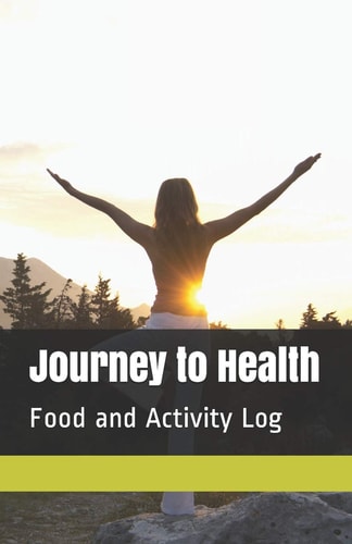 Journey to Health Food and Activity Log