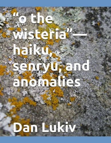 O the Wisteria-Haiku, Senryu, and Anomalies