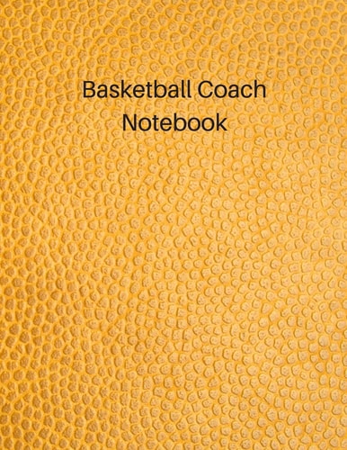 Basketball Coach Notebook Undated Youth Coaching Notebook for Drills and Strategies