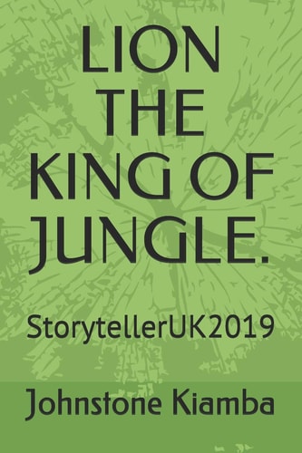 Lion the King of Jungle. StorytellerUK2019