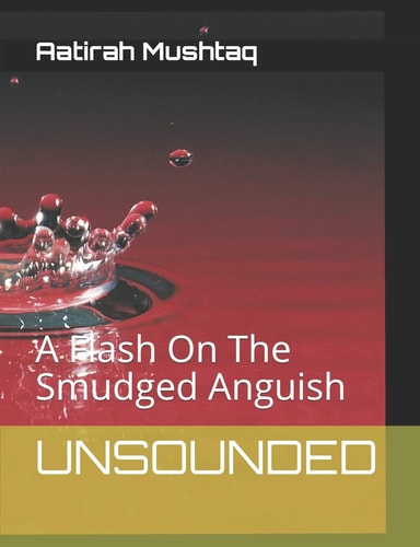Unsounded A Flash On The Smudged Anguish
