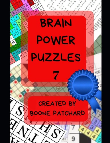Brain Power Puzzles 7 200 Plus Puzzles, Word Searches, Anagrams, Cryptograms, Pictograms, Word Ladders, Crosswords, Sudoku and More