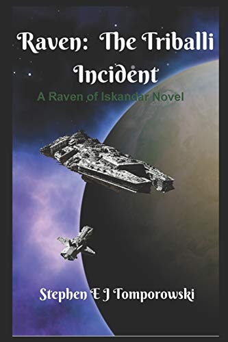 Raven The Triballi Incident: Book 3 of Raven of Iskandar