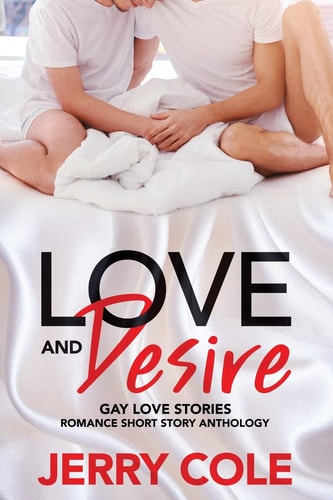 Love and Desire Gay Love Stories