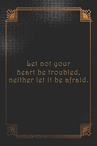 Let Not Your Heart Be Troubled, Neither Let It Be Afraid Dot Grid Paper