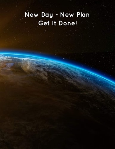 New Day - New Plan Get It Done!