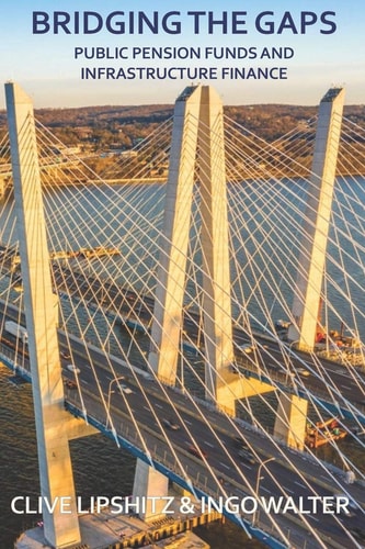 Bridging the Gaps Public Pension Funds and Infrastructure Finance