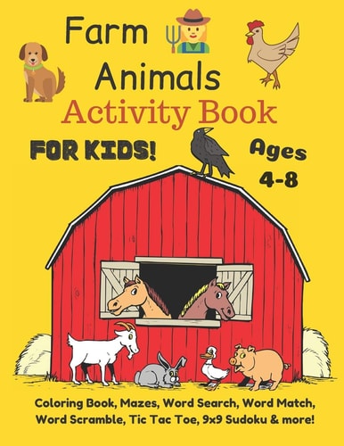Farm Animals Activity Book For Kids Ages 4-8 Coloring Book, Mazes, Word Search, Word Match, Word Scramble, Tic Tac Toe, 9x9 Sudoku & More!