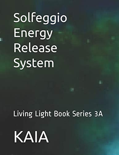 Solfeggio Energy Release System Living Light Book Series 3A
