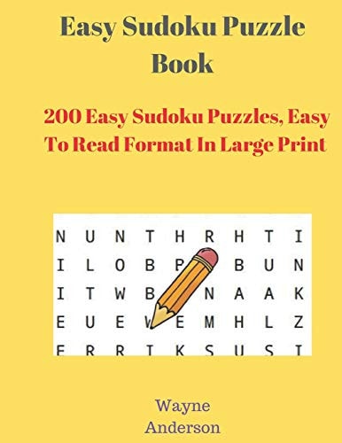 Easy Sudoku Puzzle Book 200 Easy Sudoku Puzzles, Easy To Read Format In Large Print