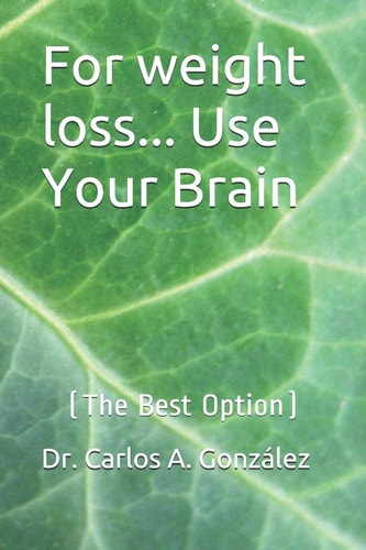 For Weight Loss... Use Your Brain (The Best Option)