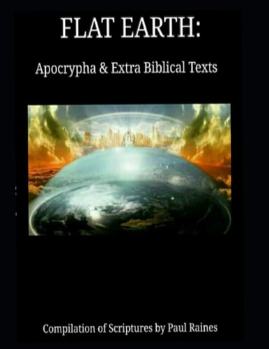 Flat Earth Apocrypha & Extra Biblical Texts