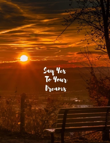 Say Yes To Your Dreams