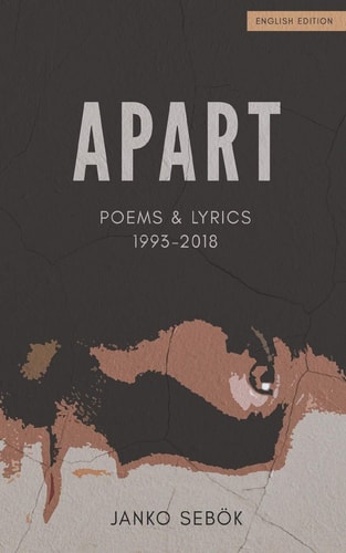 Apart Poems and Lyrics 1993 To 2018