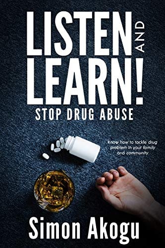 Listen and Learn! Stop Drug Abuse Know How to Tackle Drug Problem in Your Family and Community