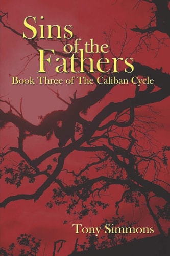 Sins of the Fathers Book Three of The Caliban Cycle