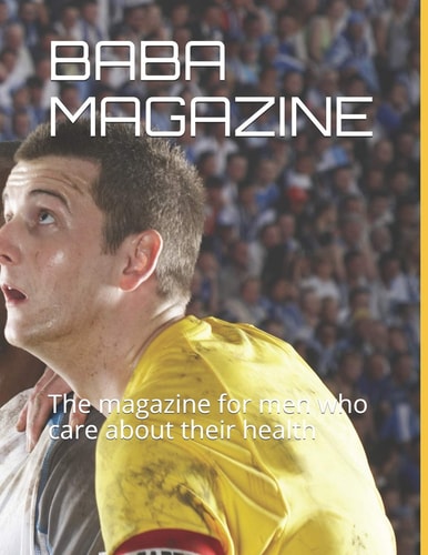 Baba Magazine The Magazine for Men Who Care about Their Health