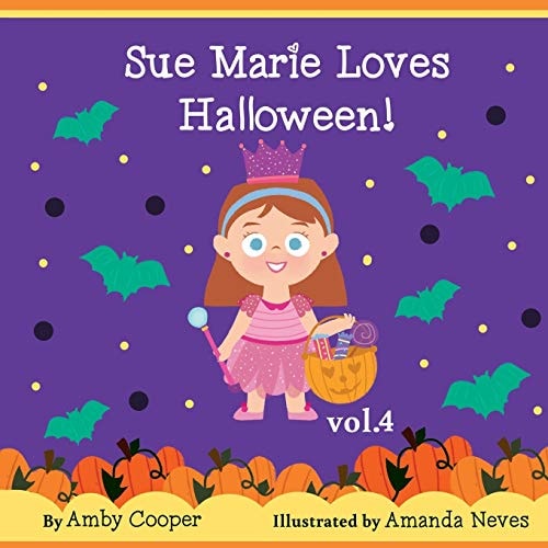 Sue Marie Loves Halloween Bedtime Storybook for Preschool Children, Short Story for Kids with Pictures, Children's Stories with Moral Lessons
