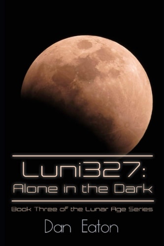 Luni327 Alone in the Dark: Book Three of the Lunar Age Series