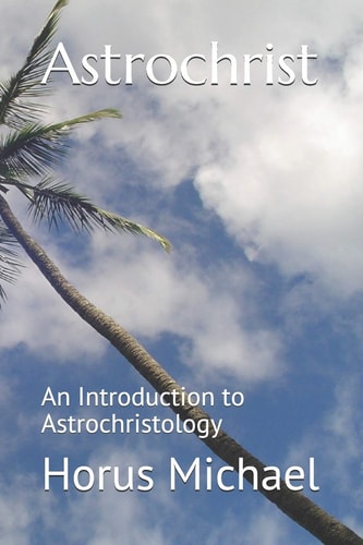 Astrochrist An Introduction to Astrochristology