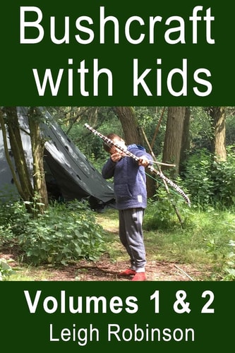 Bushcraft with Kids Volumes 1 And 2