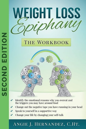 Weight Loss Epiphany The Workbook: Second Edition