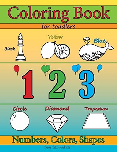 Coloring Books for Toddlers Numbers Colors & Shapes: Early Learning, Children Activity and Relaxation Books for Toddlers, Ages 2-4