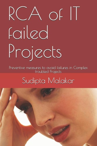RCA of IT Failed Projects Preventive Measures to Avoid Failures in Complex Troubled Projects